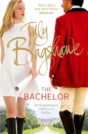 The Bachelor: Racy, pacy and very funny! - Swell Valley Series, Book 3 - Tilly Bagshawe (ISBN 9780008132835)