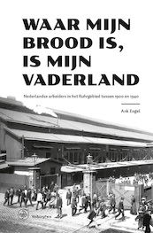 Waar mijn brood is, is mijn vaderland - Ank Engel (ISBN 9789462495234)