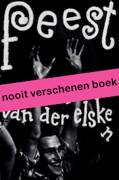 Feest. Ed van der Elsken - Mattie Boom, Hans Rooseboom (ISBN 9789462086067)