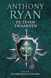 De Zeven Zwaarden 1 - Een Pelgrimstocht van Zwaarden - Anthony Ryan (ISBN 9789024593699)