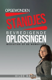 Opgewonden Standjes en Bevredigende Oplossingen - Hilde Kroon (ISBN 9789083014203)