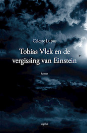 Tobias Vlek en de vergissing van Einstein - Celeste Lupus (ISBN 9789464242133)