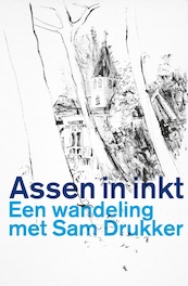 Assen in inkt - Sam Drukker, Ronald Obbes (ISBN 9789023258193)