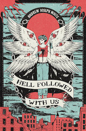 Hell Followed with Us - Andrew Joseph White (ISBN 9781682633243)