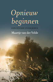 Opnieuw beginnen - Maartje van der Velde (ISBN 9789493288157)