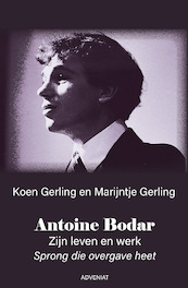 Antoine Bodar - Marijntje Gerling, Koen Gerling (ISBN 9789493161214)