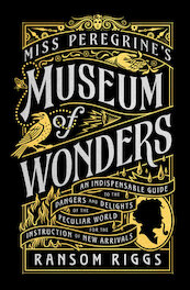 Miss Peregrine's Museum of Wonders - Ransom Riggs (ISBN 9780399538568)