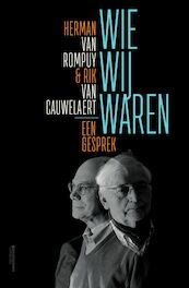 Wie wij waren. Een gesprek - Herman van Rompuy, Rik van Cauwelaert (ISBN 9789022339084)
