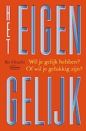 Het eigen gelijk - Rit Ornelis (ISBN 9789022339053)