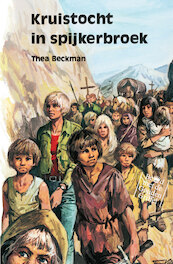 Kruistocht in spijkerbroek - Thea Beckman (ISBN 9789047750543)