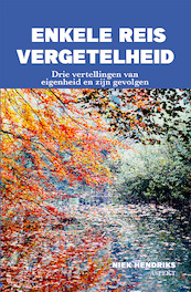 Enkele reis vergetelheid - Niek Hendriks (ISBN 9789464629286)