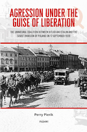 Agression under the Guise of Liberation - Perry Pierik (ISBN 9789464629989)