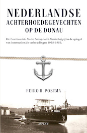Nederlandse achterhoedegevechten op de Donau - Feiko H. Postma (ISBN 9789464870084)
