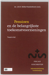 Pensioen en de belangrijkste toekomstvoorzieningen - A.H.H. Bollen-Vandenboorn (ISBN 9789012385411)