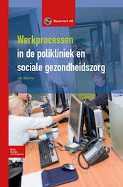 Werkprocessen in polikliniek en sociale gezondheidszorg - I.W. Bijlsma (ISBN 9789031347469)