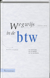 Wegwijs in de BTW - C.M. Ettema, J.P. Hulshof, G.J. van Slooten (ISBN 9789064762482)