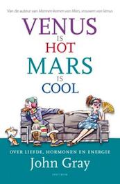 Venus is hot, Mars is cool - John Gray (ISBN 9789000302437)