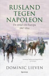 Rusland tegen Napoleon - Dominic Lieven (ISBN 9789000304356)