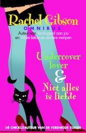 Omnibus Undercover lover en Niet alles is liefde - Rachel Gibson (ISBN 9789061127666)