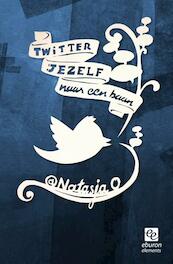 Twitter jezelf naar een baan - Natasja Oosterloo (ISBN 9789059726246)