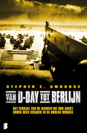 Van D-day tot Berlijn - Stephen E Ambrose (ISBN 9789022562222)