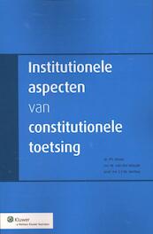 Institutionele aspecten van constitutionele toetsing - Ph. Kiiver, W. van der Woude, Wytze van der Woude, L.F.M. Verhey (ISBN 9789013108750)