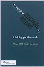 Inleiding pensioenrecht - E.M.F. Schols-van Oppen (ISBN 9789013078381)