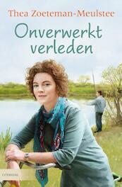 Onverwerkt verleden - Thea Zoeteman-Meulstee (ISBN 9789401900102)