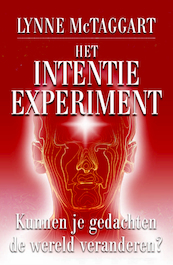 Het intentie-experiment - Lynne McTaggart (ISBN 9789020209136)