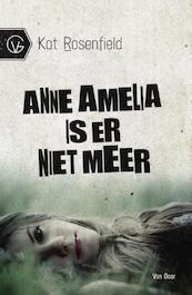 Anne Amelia is er niet meer - Kat Rosenfield (ISBN 9789000321087)