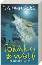 Torak en Wolf 6- De geestenjager - Michelle Paver (ISBN 9789044324914)