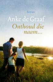Onthoud die naam... - Anke de Graaf (ISBN 9789401901215)
