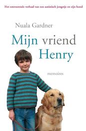 Mijn vriend Henry - Nuala Gardner (ISBN 9789000338696)