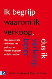 Ik begrijp waarom ik verkoop, dus ik verkoop beter - Willem Verbeke, Maarten Colijn (ISBN 9789462201354)