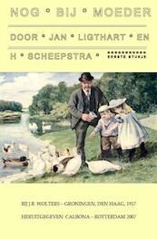 Nog bij moeder - Jan Ligthart, Henk Scheepstra (ISBN 9789492228246)