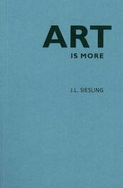 Art is more - Jan Laurens Siesling (ISBN 9789076417189)