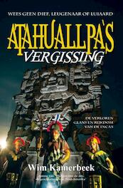 Atahuallpa's Vergissing - Wim Kamerbeek (ISBN 9789082221718)
