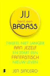 Jij bent een badass - Jen Sincero (ISBN 9789022576793)
