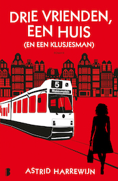 Drie vrienden, een huis (en een klusjesman) - Astrid Harrewijn (ISBN 9789402305692)