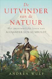 De uitvinder van de natuur - Andrea Wulf (ISBN 9789045031170)