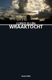 Wraaktocht - Lupko Ellen (ISBN 9789054528012)