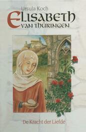 Elisabeth van thüringen de kracht der liefde - Ursula Koch (ISBN 9789462787384)