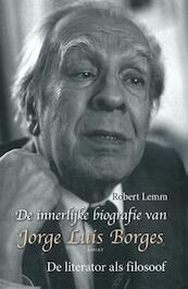 De innerlijke biografie van Jorge Luis Borges - Robert Lemm (ISBN 9789461539823)