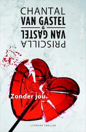 Zonder jou - Chantal van Gastel, Priscilla van Gastel (ISBN 9789402715903)