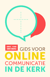 Gids voor online communicatie in de kerk - Eric van den Berg (ISBN 9789089721839)