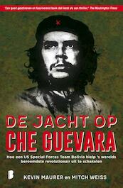 De jacht op Che Guevara - Kevin Maurer, Mitch Weiss (ISBN 9789022581278)