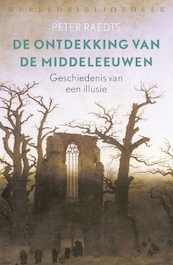 De ontdekking van de Middeleeuwen - Peter Raedts (ISBN 9789028442603)