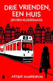 Drie vrienden, een huis (en een klusjesman) - Astrid Harrewijn (ISBN 9789022580691)