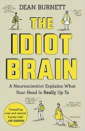 Idiot Brain - Dean Burnett (ISBN 9781783350827)