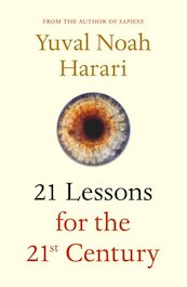 21 Lessons for the 21st Century - Yuval Noah Harari (ISBN 9781787330870)